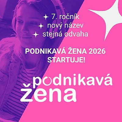 Podnikáte srdcem? Ukažte svůj talent v 7. ročníku Podnikavé ženy!